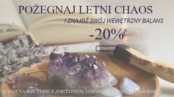 -20% na ametyst, jaspis i kryształ górski